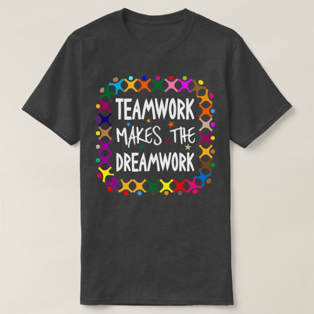 Camiseta El Trabajo En Equipo Hace De Dreamwork Un Deporte  (Diseño del anverso)