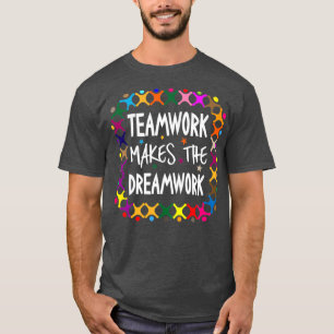 Camiseta El Trabajo En Equipo Hace De Dreamwork Un Deporte 