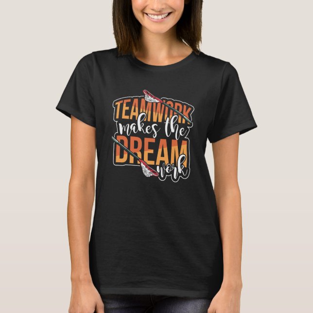 Camiseta El Trabajo En Equipo Hace Que El Trabajo De Sueño  (Anverso)