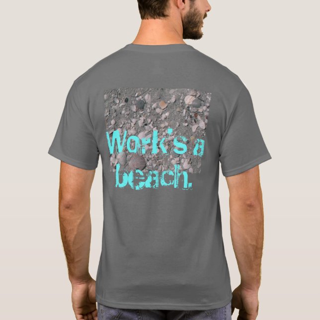 Camiseta El trabajo es una playa. (Reverso)