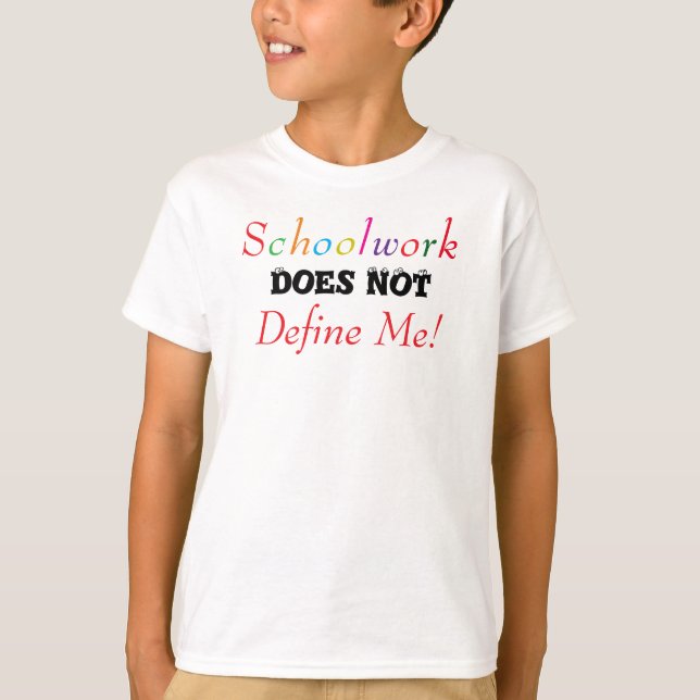 Camiseta El trabajo escolar de Fun Eyeballs no me define (Anverso)