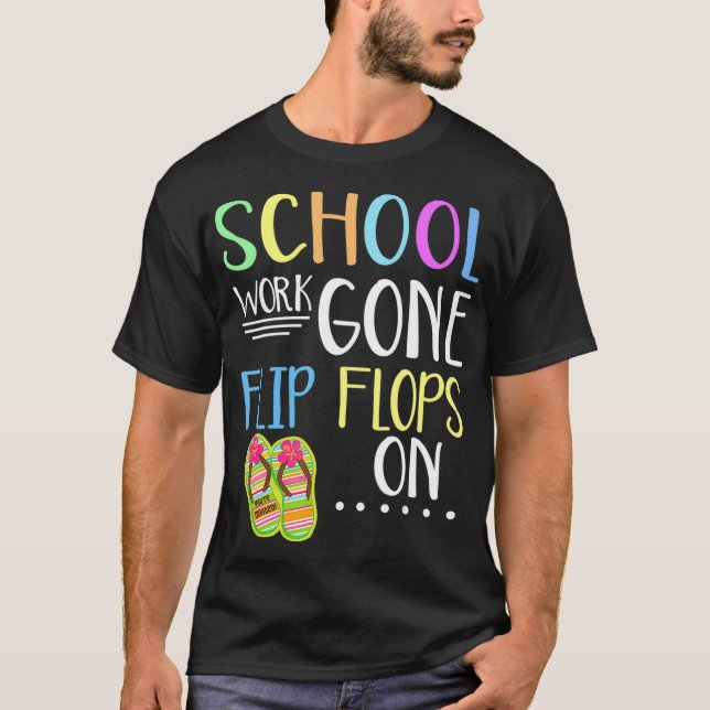 Camiseta El Trabajo Escolar Se Volvió Flip Flops El Último  (Anverso)