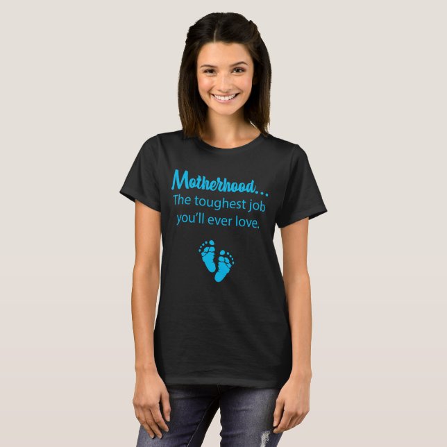 Camiseta El trabajo más duro de la maternidad usted amará (Anverso completo)