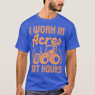 Camiseta El Tractor De Agricultores Que Trabajo En Acres No