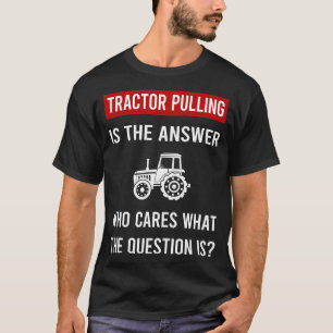 Camiseta El tractor de respuesta tirando