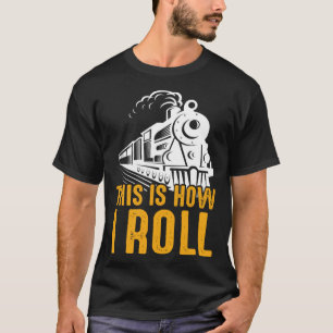 Camiseta El Tren Ferroviario Así Es Como Monto A Los Hombre