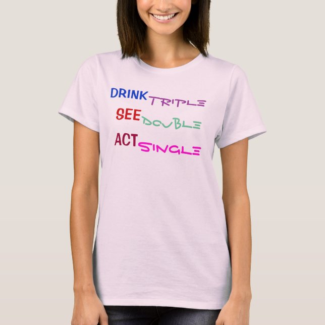 CAMISETA EL TRIPLE DE LA BEBIDA CONSIDERA EL ACTO DOBLE (Anverso)