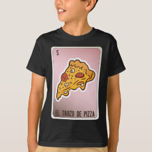 Camiseta El Trozo De Pizza Tarjeta De Bingo Chicano