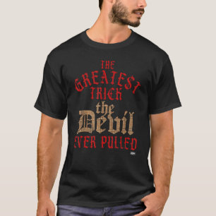 Camiseta El truco más grande del diablo que se ha despojado