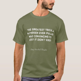 Camiseta El truco más grande un patógeno tirado nunca era