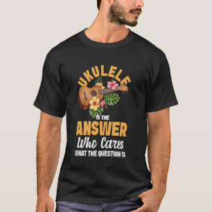 Camiseta El Ukulele De Hawái Uke Ukulele Es La Respuesta A