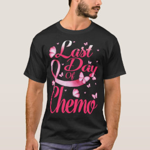 Camiseta El Último Día De Regalo De Quimioterapia Para El C