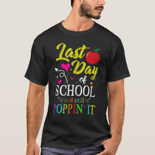 Camiseta El Último Día Del Colegio Y Todavía Poppin Pon En