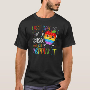 Camiseta El Último Día Del Colegio Y Todavía Poppin Pon En