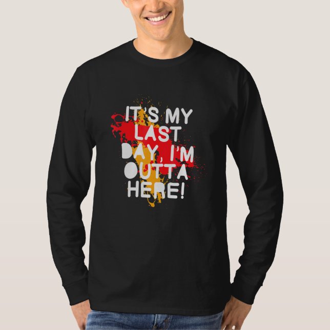 Camiseta El Último Día En El Trabajo Retirando A Empleados  (Anverso)