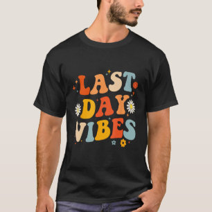Camiseta El Último Día Vibes El Último Día Del Profesor Esc