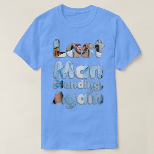 Camiseta El último hombre de pie otra vez (Diseño del anverso)