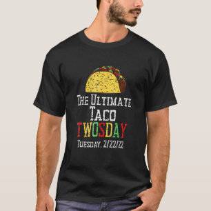 Camiseta El último taco dos días martes 2/22/22 de febrero