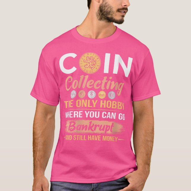 Camiseta El único hobby de la divertida moneda numismática  (Anverso)