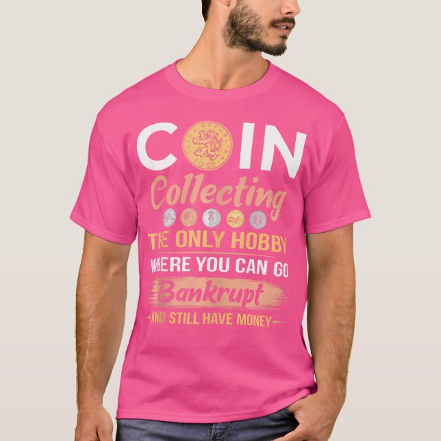 Camiseta El único hobby de la divertida moneda numismática  (Anverso)