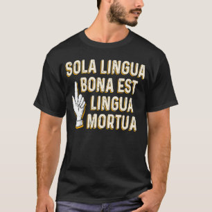 Camiseta El único idioma bueno que muere en latín para el p