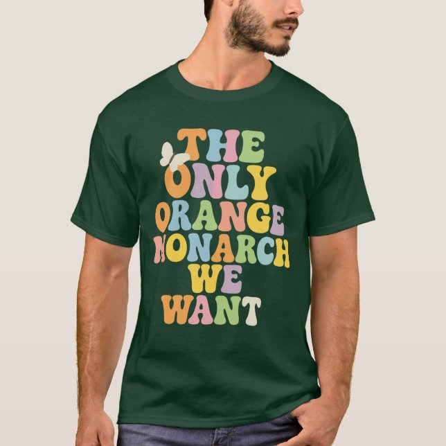 CAMISETA EL ÚNICO MONARCO NARANJA QUE QUEREMOS (Anverso)