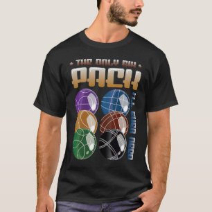 Camiseta El único paquete de seis que necesitaré para Bocce
