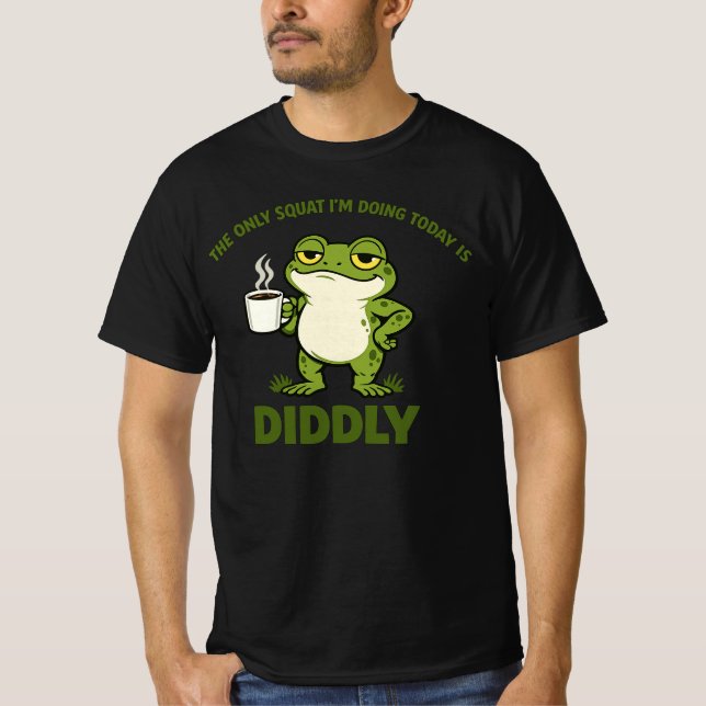 Camiseta El Único Sentadilla Que Haré Hoy Es Diddly (Anverso)