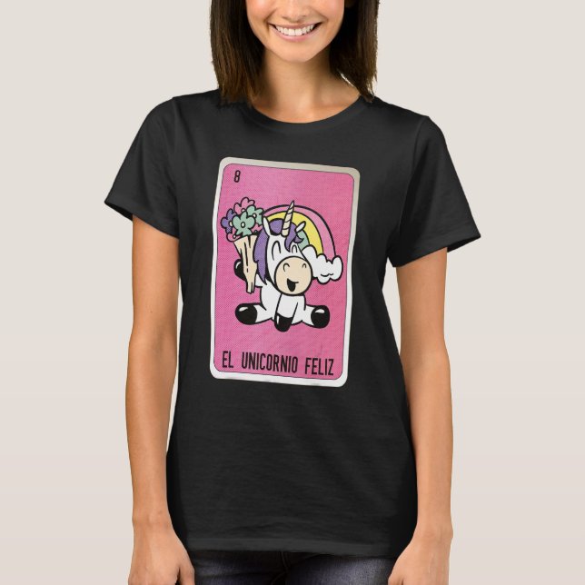 Camiseta El unicornio feliz mexicano jerga lotería Bingo (Anverso)