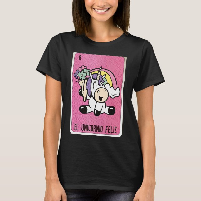 Camiseta El unicornio feliz mexicano jerga lotería Bingo (Anverso)