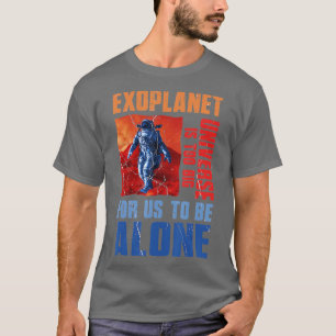 Camiseta El universo es demasiado grande para el planeta ex