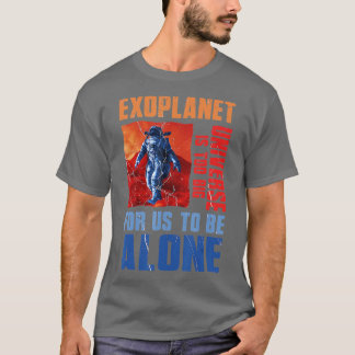 Camiseta El universo es demasiado grande para el planeta ex