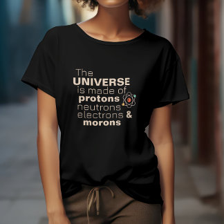 Camiseta El Universo Protones, Neutrones, Electrones y Tont