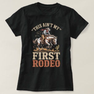 Camiseta El vaquero no es mi primer caballo de rodeo divert