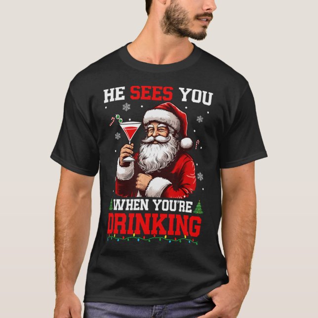 Camiseta Él ve cuando bebes Navidad Santa Beber T (Anverso)