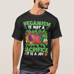 Camiseta El Veganismo No Es Un Sacrificio, Es Una Alegría