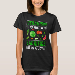 Camiseta El veganismo no es un sacrificio es una alegría Ve