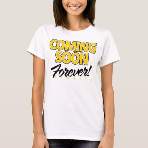 CAMISETA EL VENIR PRONTO… ¡PARA SIEMPRE! ¡CIELO!