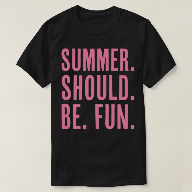 Camiseta El verano debería ser divertido (Diseño del anverso)