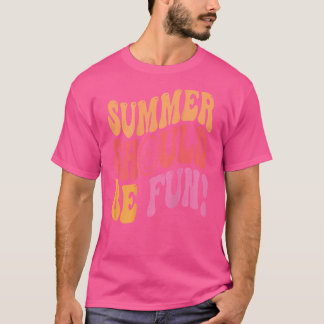 Camiseta El verano debería ser divertido verano estético