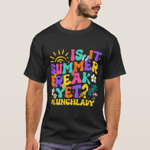 Camiseta El Verano Rompe Y La Señora Del Almuerzo El Último