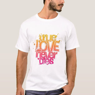 CAMISETA EL VERDADERO AMOR NUNCA MUERE