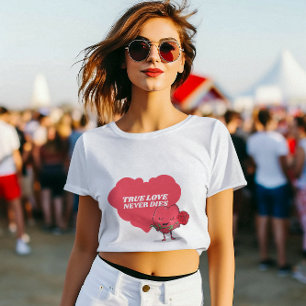 Camiseta El verdadero amor nunca muere en camiseta, El día