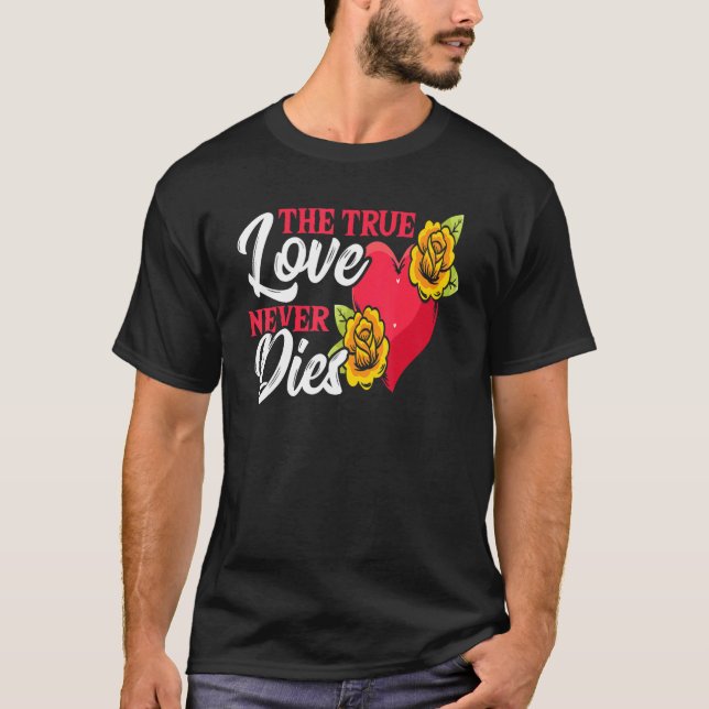 Camiseta EL VERDADERO AMOR NUNCA MUERE Tattoo (Anverso)