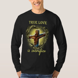 Camiseta El verdadero amor se sacrifica Jesús Crucifijo