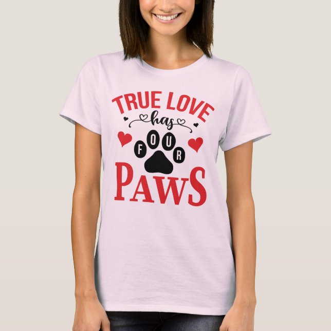 Camiseta El verdadero amor tiene cuatro patas para el perro (Anverso)