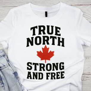 Camiseta El verdadero Día del Canadá Libre y Fuerte al Nort