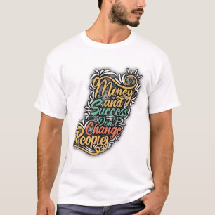 Camiseta "El verdadero impacto del dinero y el éxito".