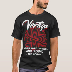 Camiseta El vértigo hace que el mundo gire