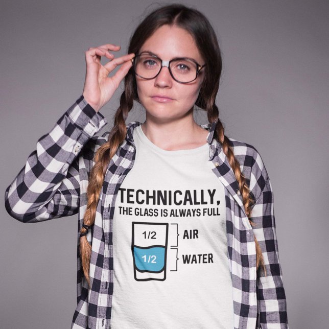 Camiseta El vidrio siempre está lleno (Subido por el creador)